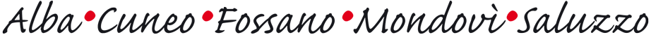 Alba - Cuneo - Fossano - Mondovì - Saluzzo
